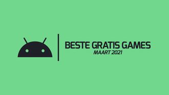 Android games maart 2021